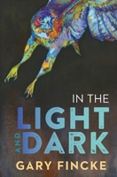 In the Light and Dark 1962702286 Book Cover