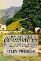 Adventures in Haviville 2: The Secret Lives of Havanese My Story Continues 1974573753 Book Cover