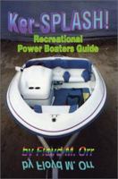 Ker-SPLASH!: Recreational Power Boaters Guide 0595214312 Book Cover