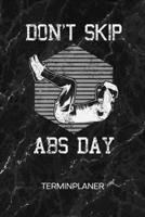Terminplaner: Fitness-Trainer Kalender Cardio Terminkalender - Sixpack Coming Soon Wochenplaner Don't Skip Abs Day Wochenplanung Bodybuilding Taschenkalender Kraftsport To-Do Liste Termine 1672633214 Book Cover
