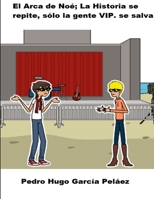 El Arca de Noé; La Historia se repite, sólo la gente VIP se salva 0244323542 Book Cover