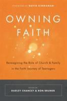 Owning Faith: Reimagining the Role of Church & Family in the Faith Journey of Teenagers 0891124764 Book Cover