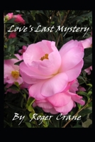 Love's Last Mystery 1674929218 Book Cover