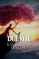 Due Vite: Il salvataggio di Seleno (Italian Edition) B0HFW2RBG2 Book Cover