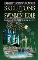 Skeletons in the Swimmin' Hole: Tales from Haunted Disney World [Paperback] 0615402801 Book Cover