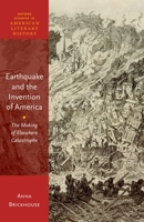 Earthquake and the Invention of America: The Making of Elsewhere Catastrophe 0198914148 Book Cover