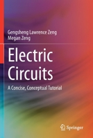 Electric Circuits: A Concise, Conceptual Tutorial 3030605175 Book Cover