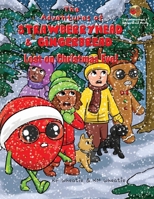 The Adventures of Strawberryhead & Gingerbread-Lost on Christmas Eve!: A tale of faith, courage, friendship, and joy all bundled up in the discovery of the true meaning of Christmas! B0CM22W69F Book Cover