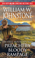 The Last Mountain Man: Preacher's Bloody Rampage 0786050675 Book Cover