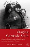 Staging Gertrude Stein: Absence, Culture, and the Landscape of American Alternative Theatre 1403969345 Book Cover