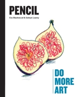 Pencil: Do More Art 0857829106 Book Cover