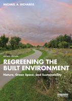 Regreening the Built Environment: Nature, Green Space, and Sustainability 1032668598 Book Cover