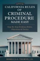 California Rules of Criminal Procedure 2025 Made Easy: Step-by-Step Evidence Rules, Objections & Tactics B0G2SK1725 Book Cover