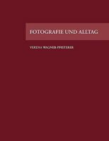 Fotografie und Alltag 3833462647 Book Cover