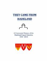They Came From Hadeland: The Centennial History of the Hadeland Lag of America 1910-2010 0983582092 Book Cover