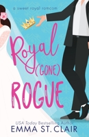 Royal Gone Rogue: A Sweet Royal RomCom B0F1WBR465 Book Cover