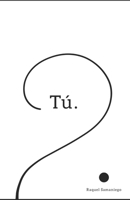 Tú. (Spanish Edition) B0DXD9SX17 Book Cover