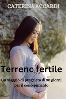 Terreno fertile: Un viaggio di preghiera di 30 giorni per il concepimento B0C5BNVWYF Book Cover