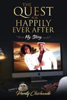 THE QUEST FOR HAPPILY EVER AFTER: MY STORY 1798016133 Book Cover