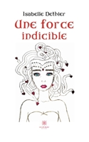 Une force indicible B0BWHDV3BB Book Cover