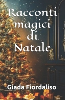 Racconti magici di Natale - Breve raccolta (Italian Edition) B0DPSPP7F2 Book Cover