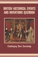 British Historical Events And Inventions Quizbook: Challenging Your Knowledge null Book Cover