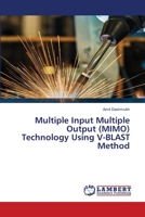 Multiple Input Multiple Output (MIMO) Technology Using V-BLAST Method 6203464295 Book Cover