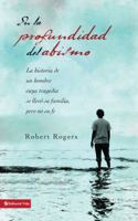 En la profundidad del abismo: La historia de un hombre cuya tragedia destruyó su familia pero no su fe (Enfoque En La Familia) 0829756493 Book Cover
