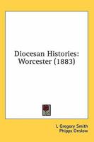 Diocesan Histories: Worcester 0548734356 Book Cover