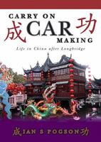 Carry on Car Making: Life in China After Longbridge 1858584094 Book Cover