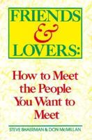 Friends and Lovers: How to Meet the People You Want to Meet 0898791618 Book Cover