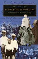 A Guide to Family History Resources at the Minnesota Historical Society 0873514696 Book Cover