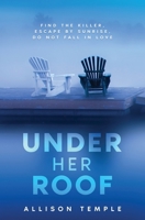 Under Her Roof (Accidentally Undercover) 1990719090 Book Cover