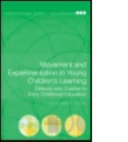 Movement and Experimentation in Young Children's Learning: Deleuze and Guattari in Early Childhood Education 0415468663 Book Cover