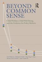 Beyond Common Sense: Child Welfare, Child Well-Being, and the Evidence for Policy Reform 0202307352 Book Cover