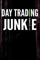 Day Trading Junkie: Blank Lined Journal Notebook For Avid Day Traders And Financial Investors 1099530253 Book Cover