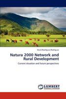 Natura 2000 Network and Rural Development: Current situation and future perspectives 3845478977 Book Cover