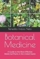 Botanical Medicine: A Guide to the Most Effective Medicinal Plants in the United States B0BW2C723C Book Cover