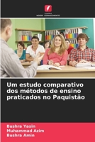 Um estudo comparativo dos métodos de ensino praticados no Paquistão (Portuguese Edition) 6209637787 Book Cover