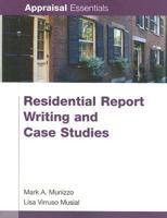 Residential Report Writing & Case Studies (Appraisal Essentials) 1419592572 Book Cover