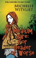 Medium Rare: For Deader or Worse (The Medium Rare) 1509259716 Book Cover