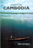 Adventure Cambodia: An Explorer's Travel Guide 9749575539 Book Cover