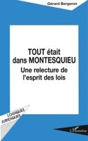 Tout Était Dans Montesquieu: Une relecture de l'esprit des lois 2738443303 Book Cover