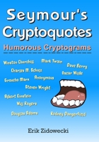 Seymour's Cryptoquotes - Humorous Cryptograms 1546621512 Book Cover