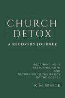 Church Detox: A Recovery Journey B0GPPRR1KD Book Cover