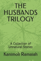 THE HUSBANDS TRILOGY: A Collection of Unnatural Stories B08P4R4P4X Book Cover