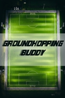 Groundhopping Buddy: Spielplaner A5 | Begleiter 2020 |Fußball | Spiel Stadion | modisch & schlicht | Erinnerungen (German Edition) 1694956849 Book Cover