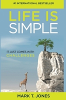 Life Is Simple: It Just Comes With Challenges 1950710564 Book Cover