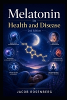 MELATONIN in Health and Disease: a new and updated edition B0H8C82W3P Book Cover