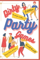 Dirty Party Games for Adults: (Riddles, Knock Knock Jokes, Never Have I Ever, Would You Rather Games) B0CQW58M44 Book Cover